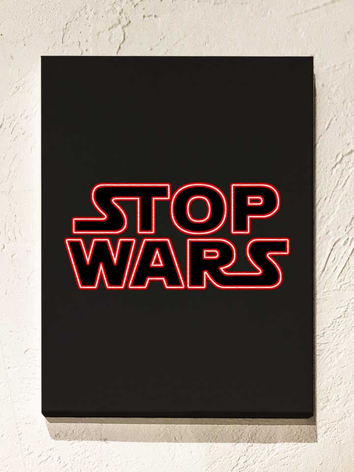 Stop Wars Leinwand schwarz 30x40 cm