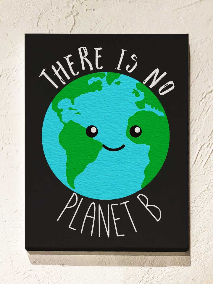 there-is-no-planet-b-leinwand schwarz 1