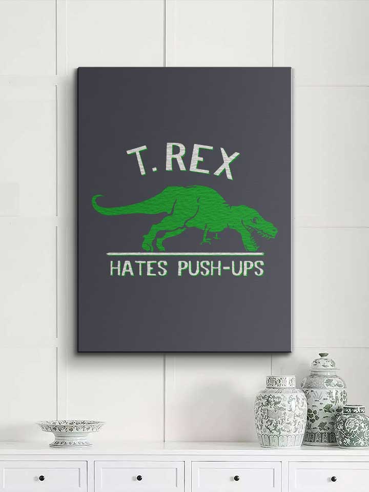 trex-hates-pushups-leinwand dunkelgrau 2