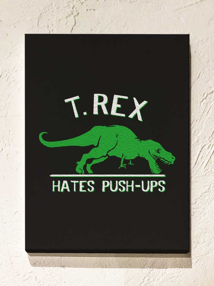 trex-hates-pushups-leinwand schwarz 1