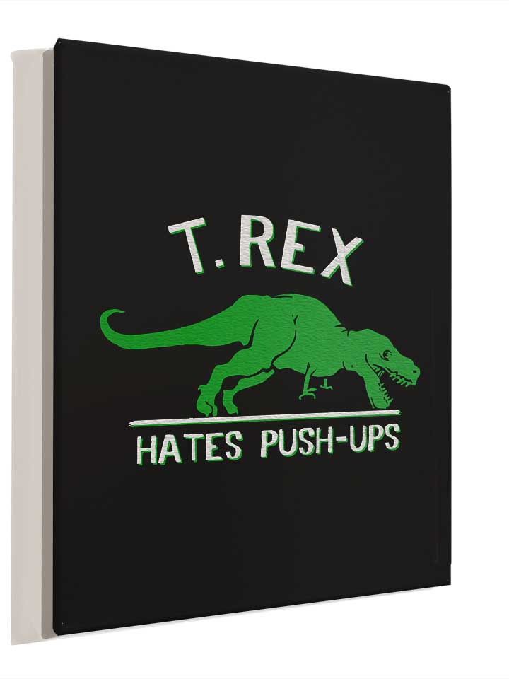 trex-hates-pushups-leinwand schwarz 4
