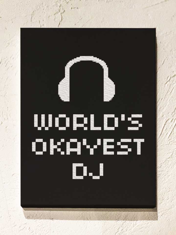 worlds-okayest-dj-leinwand schwarz 1