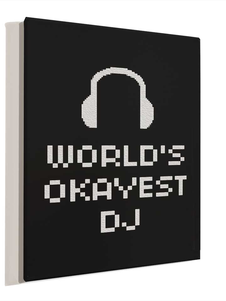 worlds-okayest-dj-leinwand schwarz 4