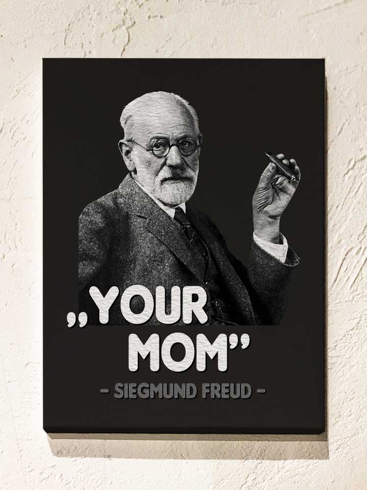 Your Mom Siegmund Freud Leinwand schwarz 30x40 cm