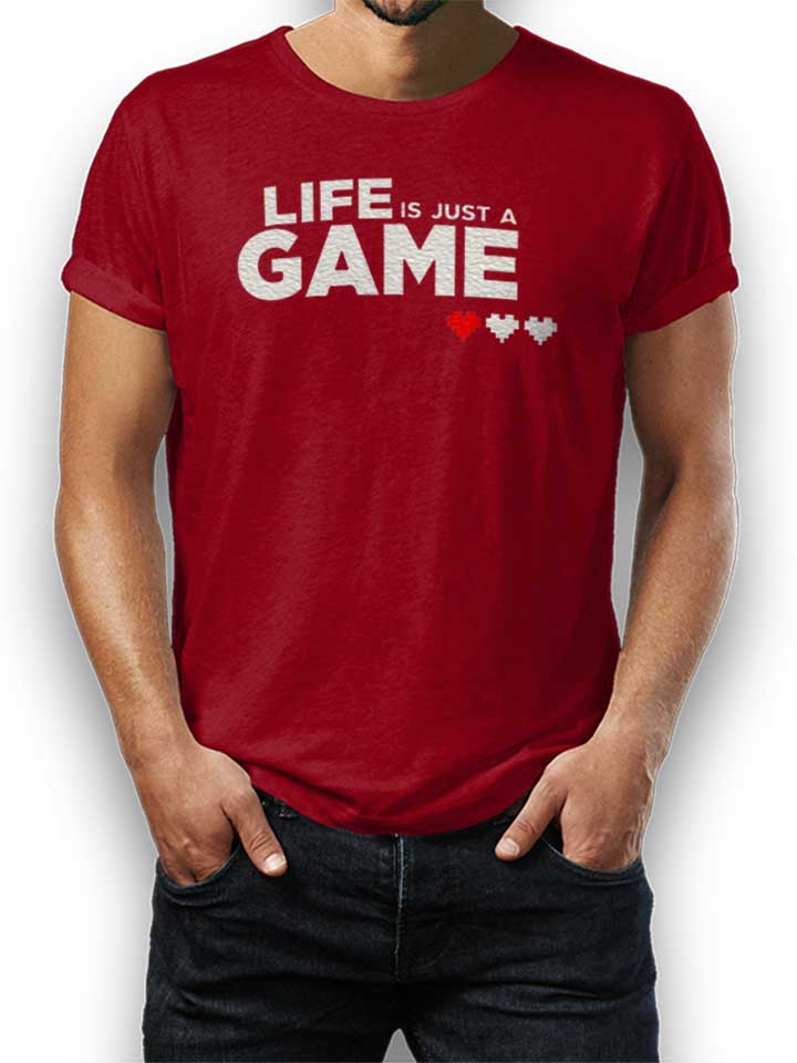 Life Is Just A Game T-Shirt bordeaux L