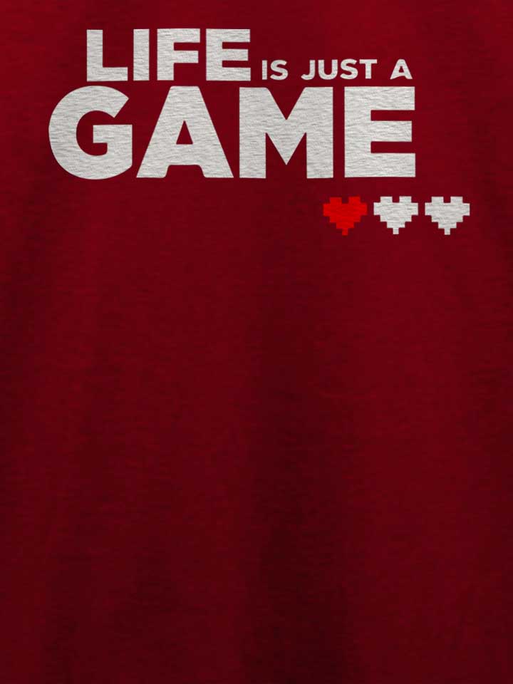 life-is-just-a-game-t-shirt bordeaux 4