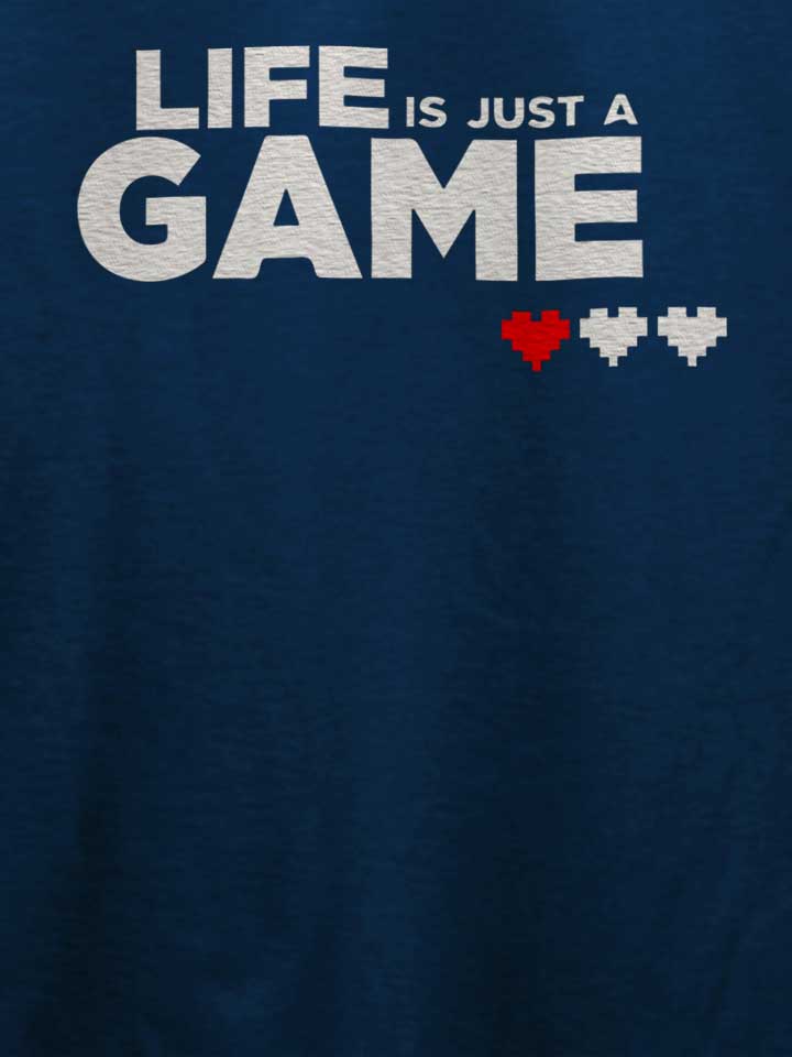 life-is-just-a-game-t-shirt dunkelblau 4