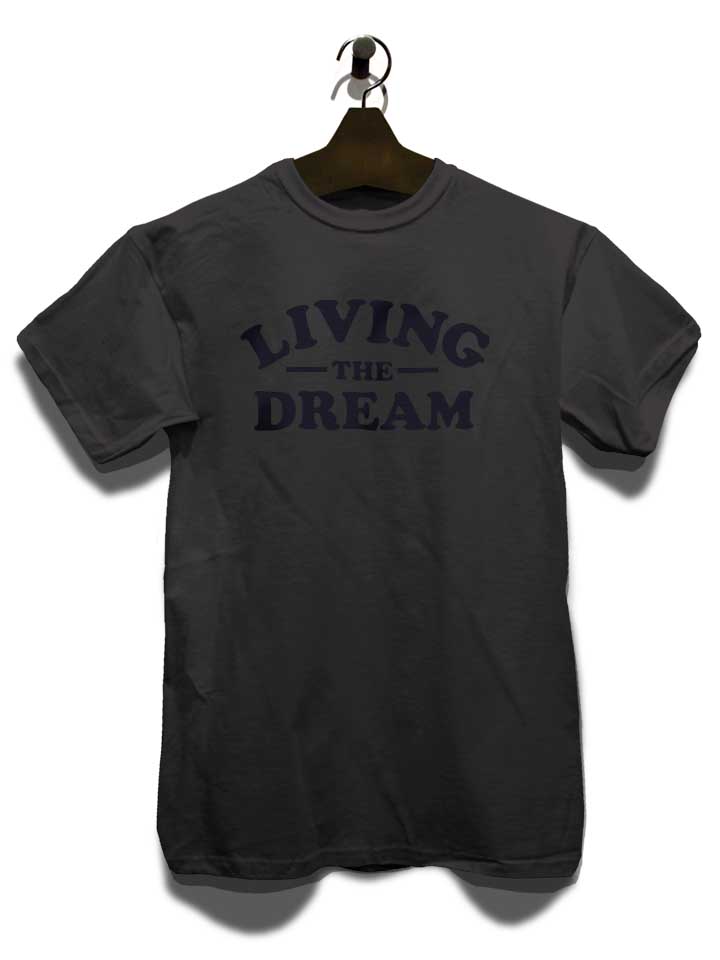 living-the-dream-t-shirt dunkelgrau 3