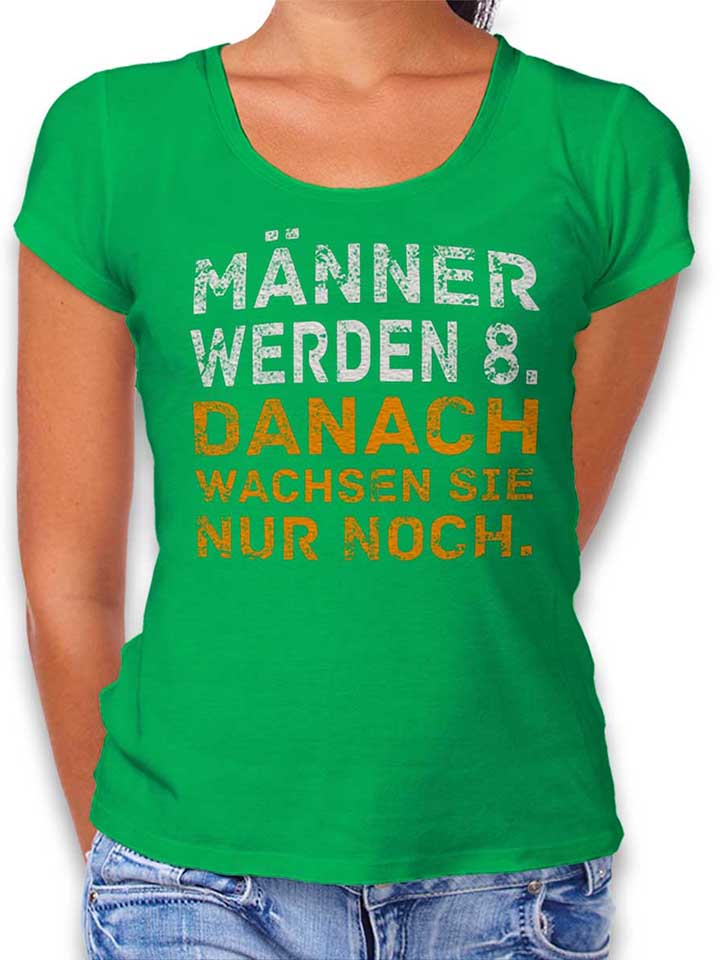 Maenner Werden 8 Danach Wachsen Sie Nur Noch Camiseta...