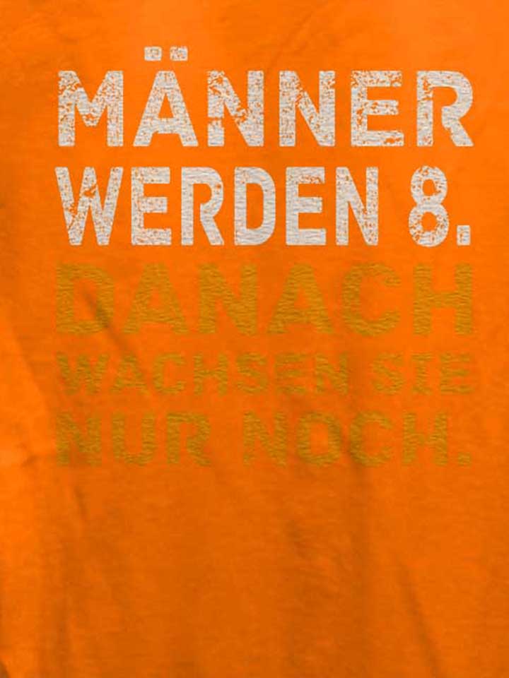 maenner-werden-8-danach-wachsen-sie-nur-noch-damen-t-shirt orange 4