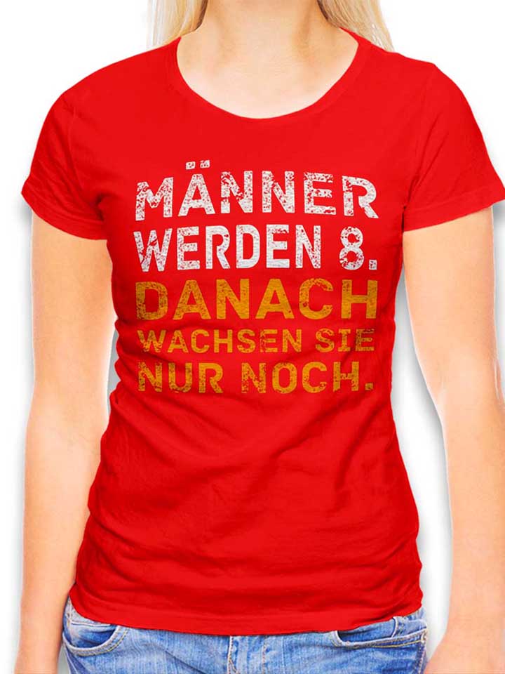 maenner-werden-8-danach-wachsen-sie-nur-noch-damen-t-shirt rot 1