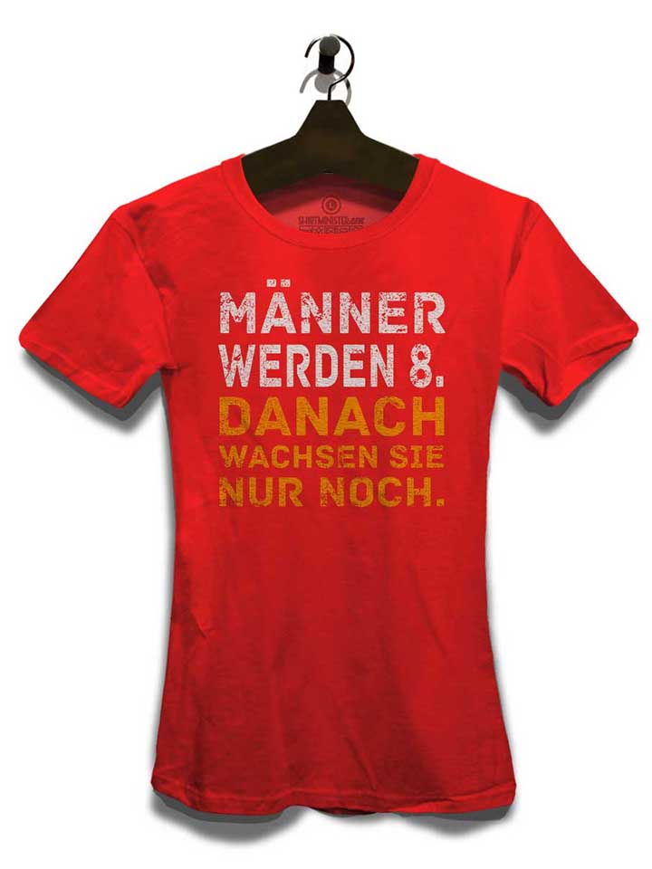 maenner-werden-8-danach-wachsen-sie-nur-noch-damen-t-shirt rot 3