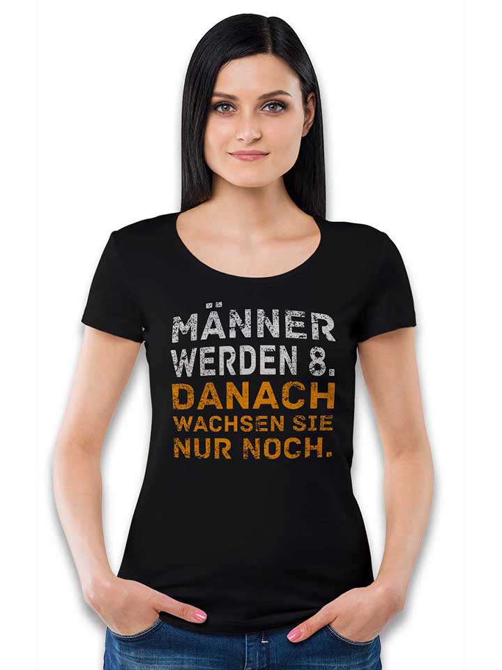 maenner-werden-8-danach-wachsen-sie-nur-noch-damen-t-shirt schwarz 2