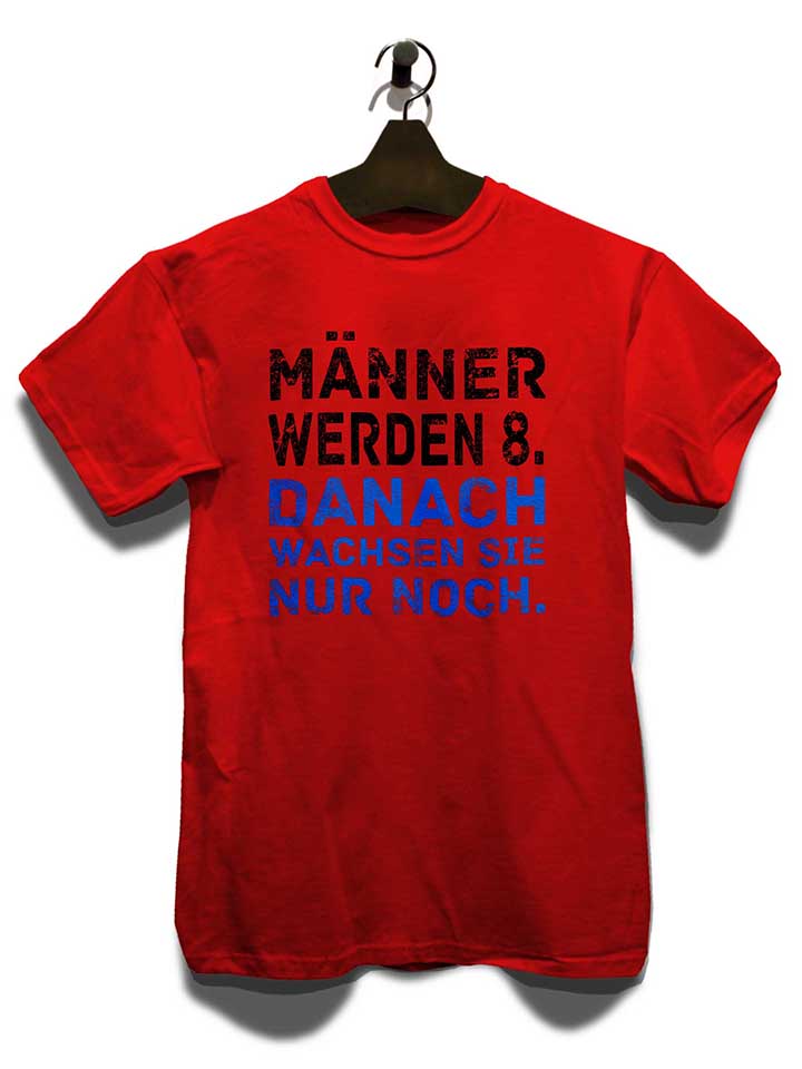 maenner-werden-8-danach-wachsen-sie-nur-noch-t-shirt rot 3