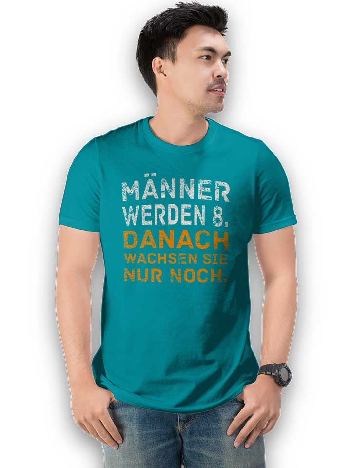 maenner-werden-8-danach-wachsen-sie-nur-noch-t-shirt tuerkis 2
