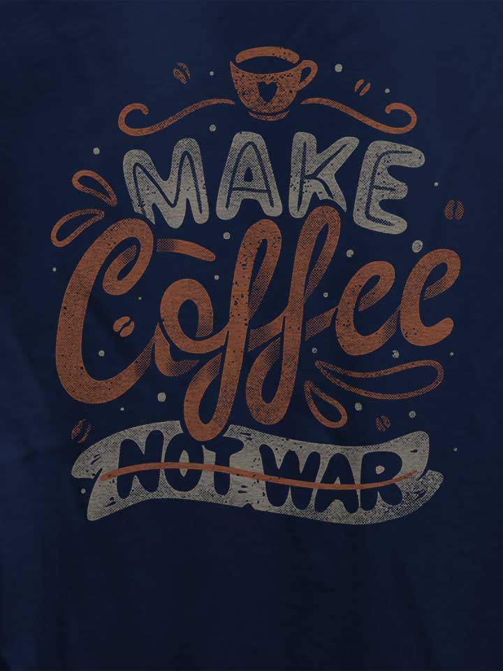 make-coffee-not-war-damen-t-shirt dunkelblau 4