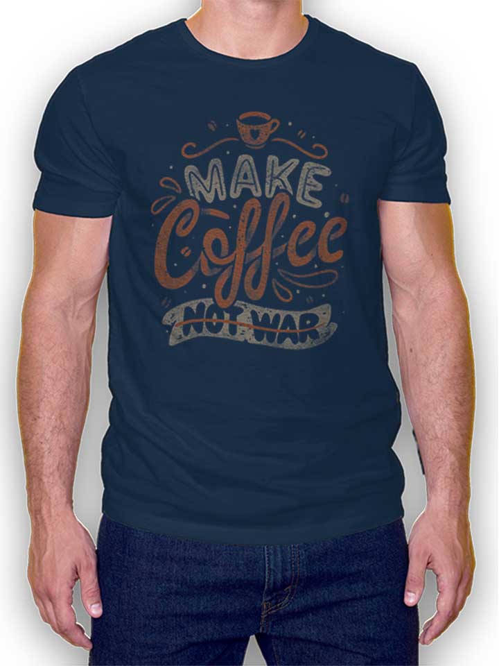 Make Coffee Not War T-Shirt bleu-marine L