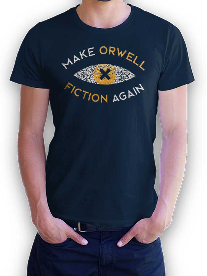 Make Orwell Fiction Again T-Shirt dunkelblau L