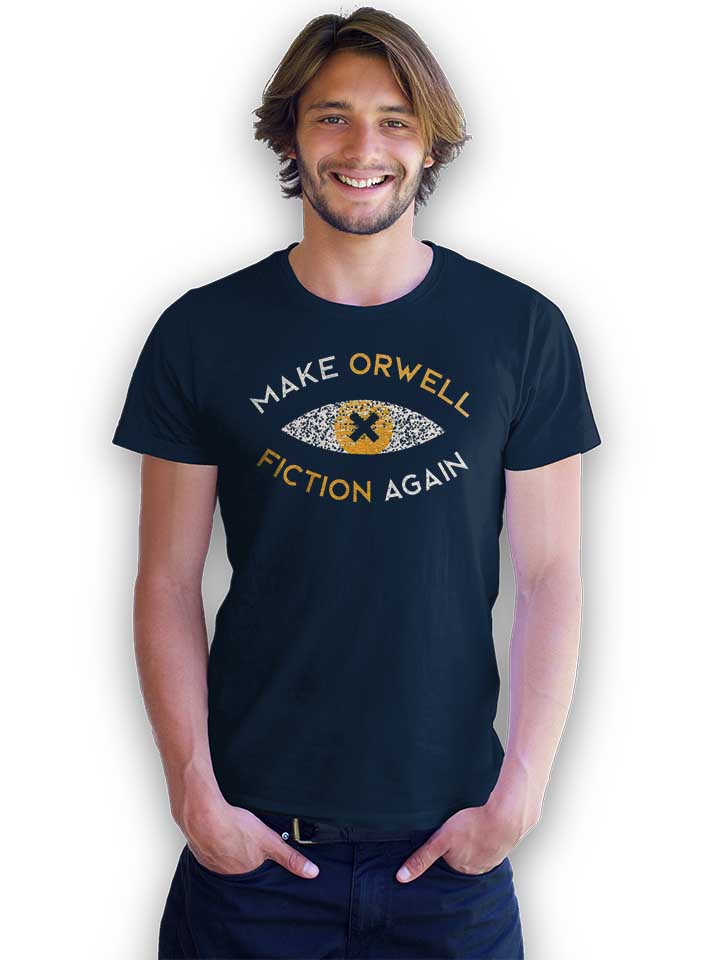 make-orwell-fiction-again-t-shirt dunkelblau 2