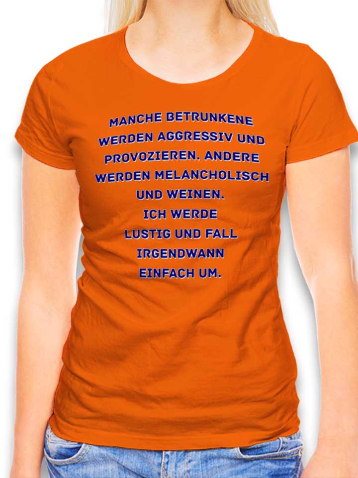Manche Betrunkene Werden Aggressiv Damen T-Shirt orange L