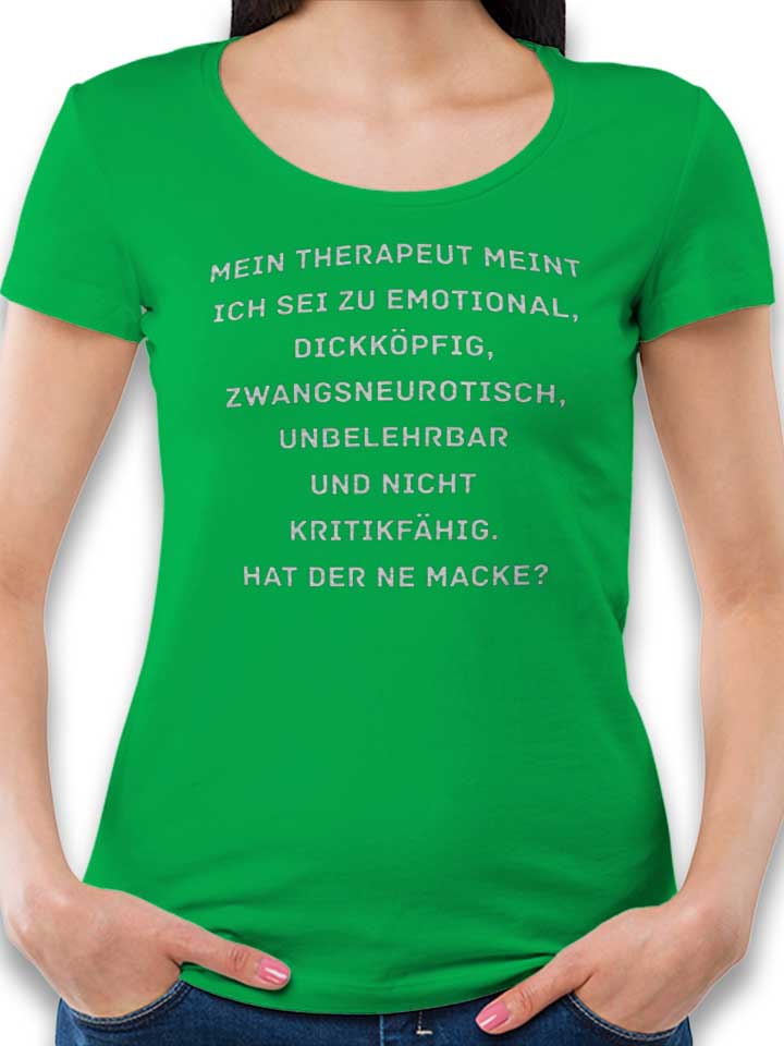 Mein Therapeut Meint Ich Sei Zu Emotional Damen T-Shirt...