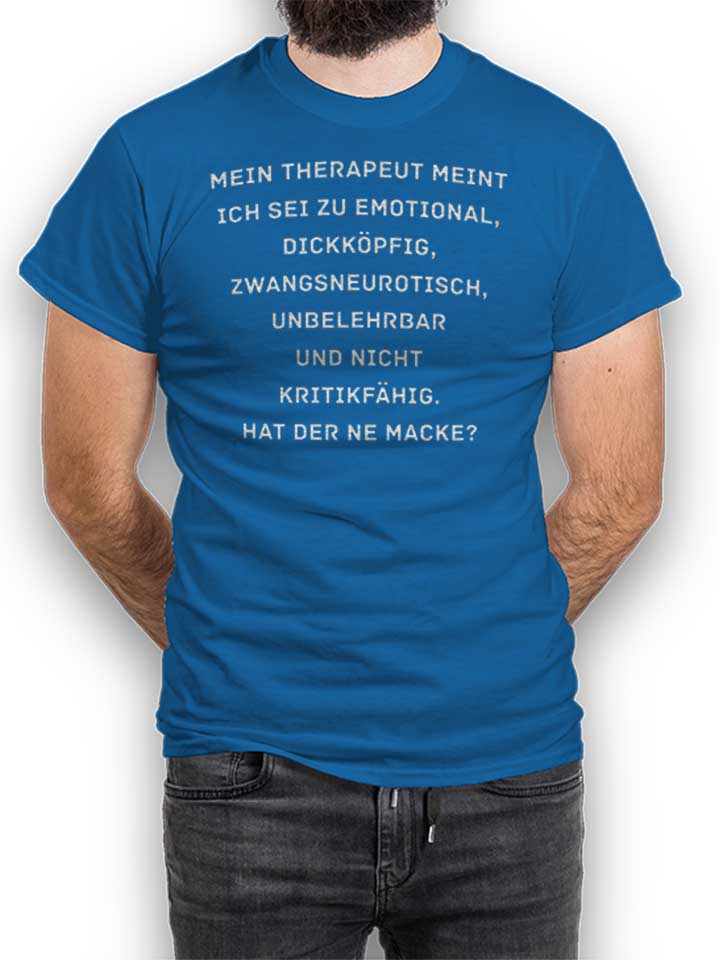 Mein Therapeut Meint Ich Sei Zu Emotional T-Shirt bleu-roi L