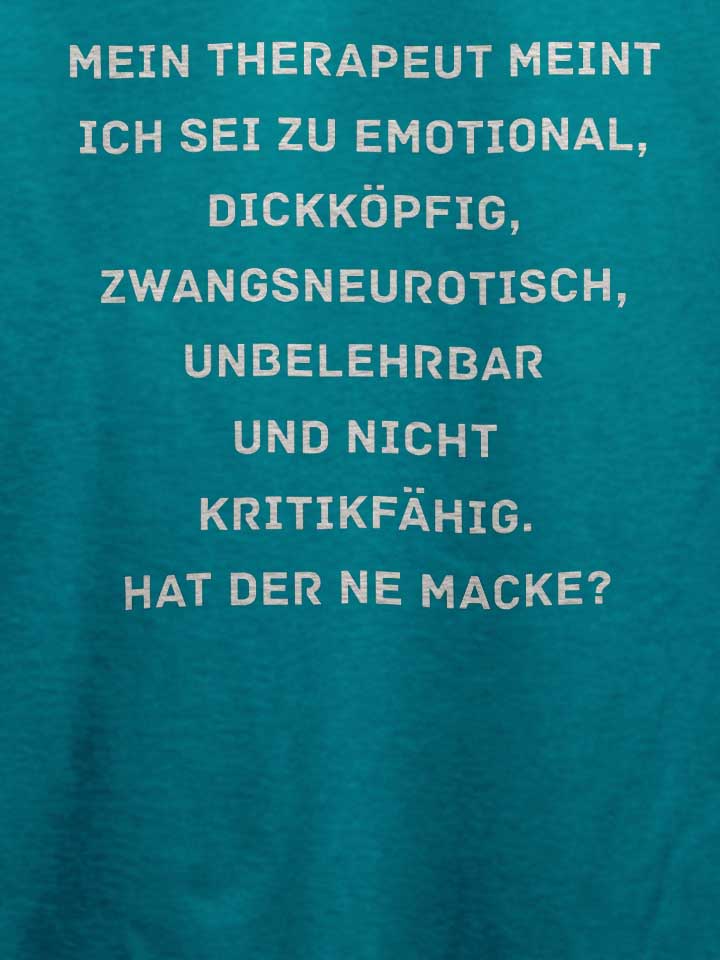 mein-therapeut-meint-ich-sei-zu-emotional-t-shirt tuerkis 4