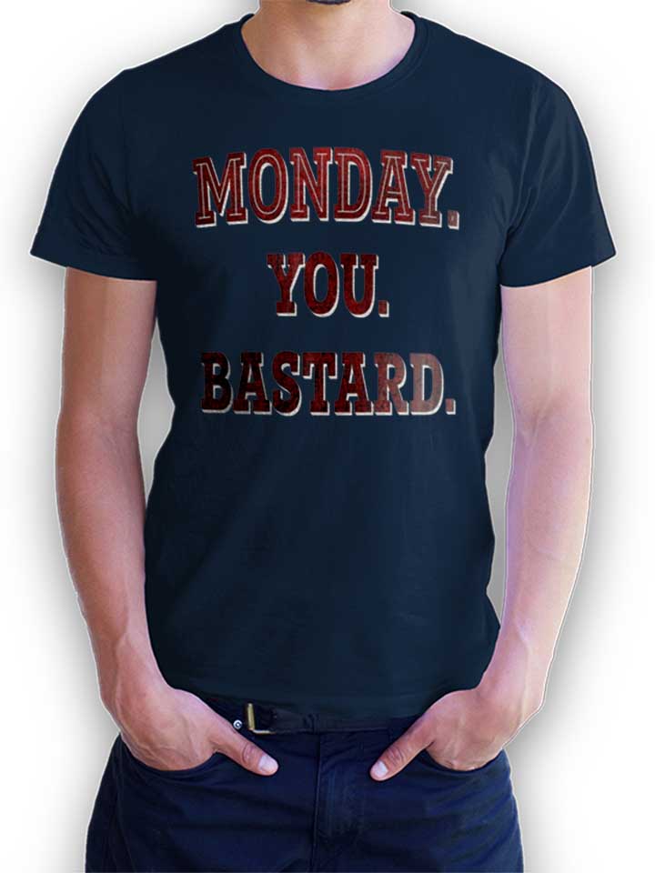 Monday You Bastard T-Shirt bleu-marine L