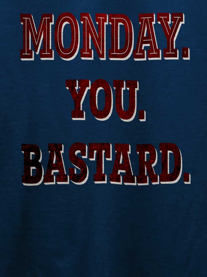 monday-you-bastard-t-shirt dunkelblau 4