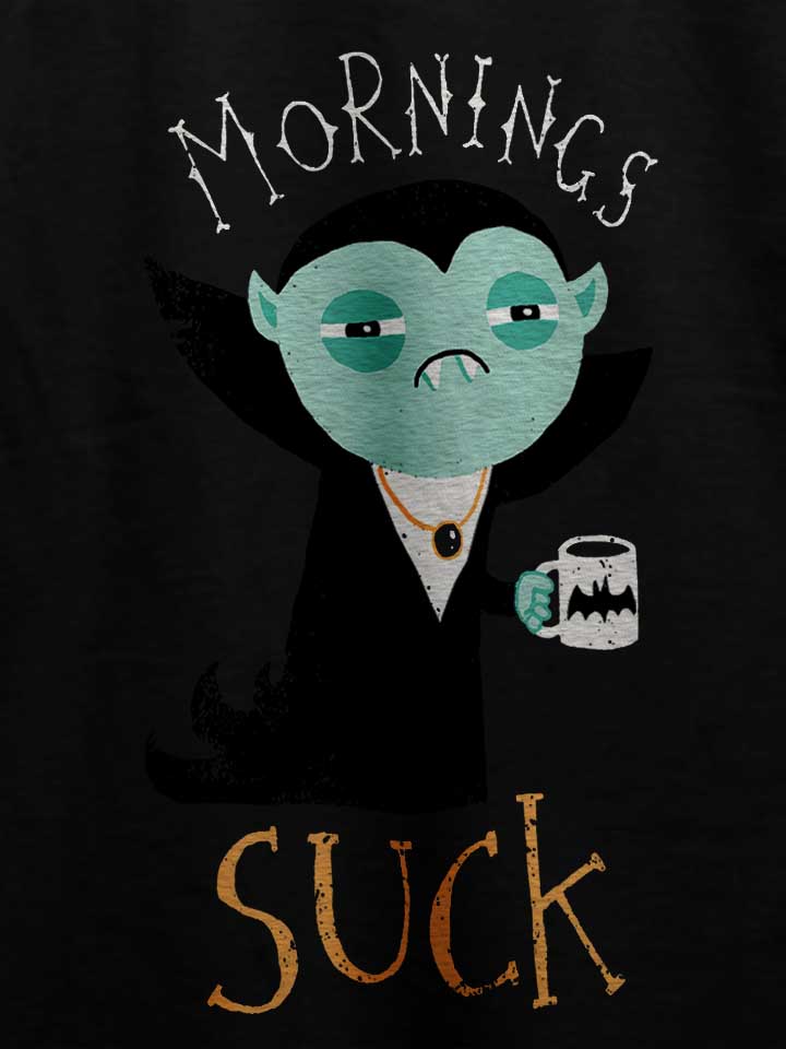 mornings-suck-vampir-t-shirt schwarz 4