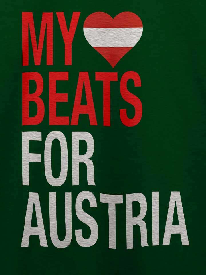 my-heart-beats-for-austria-t-shirt dunkelgruen 4