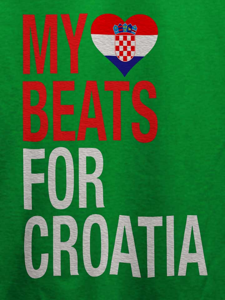 my-heart-beats-for-croatia-t-shirt gruen 4
