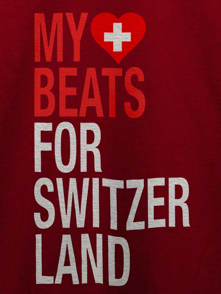 my-heart-beats-for-switzerland-t-shirt bordeaux 4