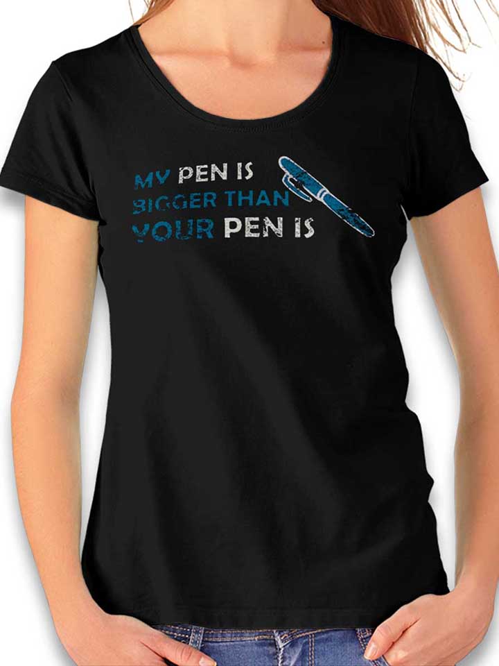 My Pen Is Bigger Than Your Pen Is Vintage Damen T-Shirt...