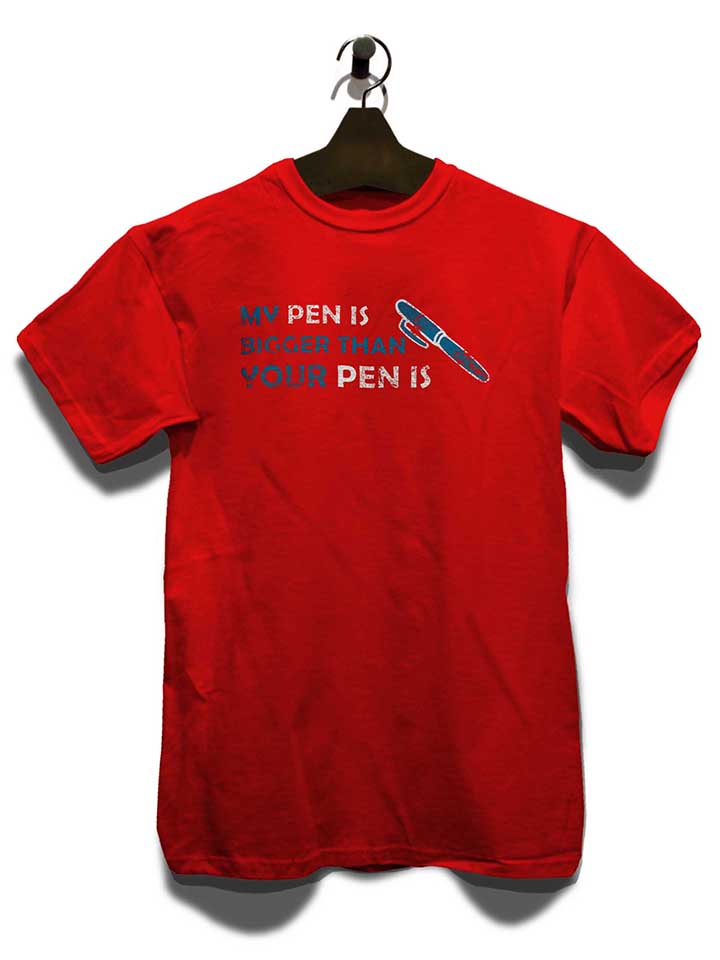 my-pen-is-bigger-than-your-pen-is-vintage-t-shirt rot 3