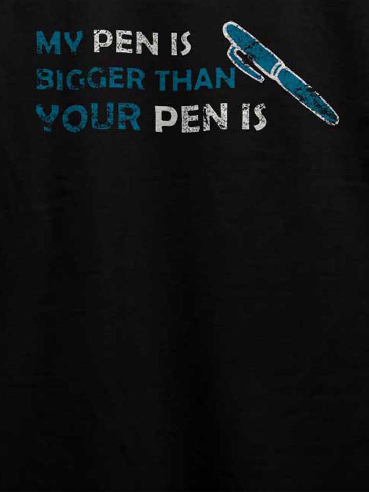 my-pen-is-bigger-than-your-pen-is-vintage-t-shirt schwarz 4