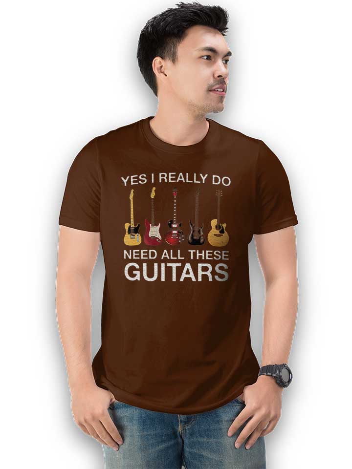 need-all-these-guitars-t-shirt braun 2