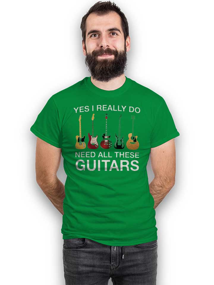 need-all-these-guitars-t-shirt gruen 2