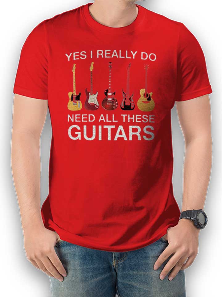 Need All These Guitars Camiseta rojo L