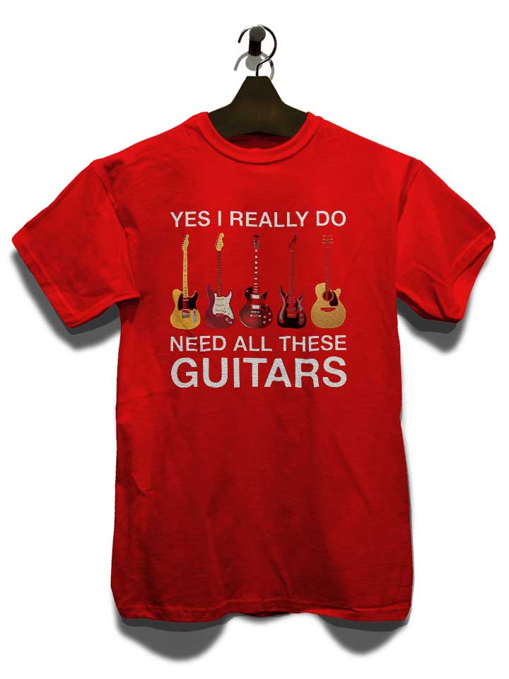 need-all-these-guitars-t-shirt rot 3