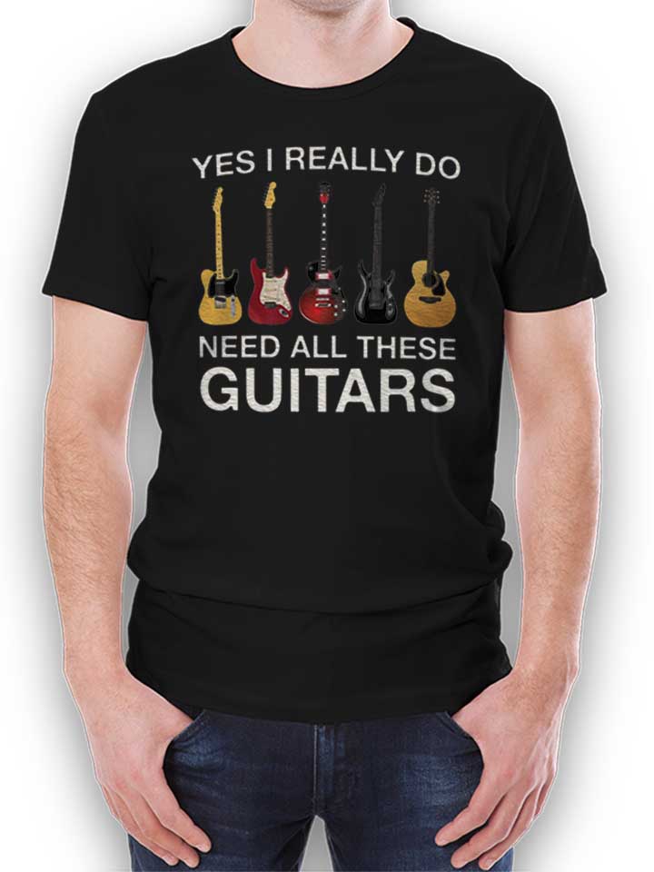 Need All These Guitars T-Shirt schwarz L