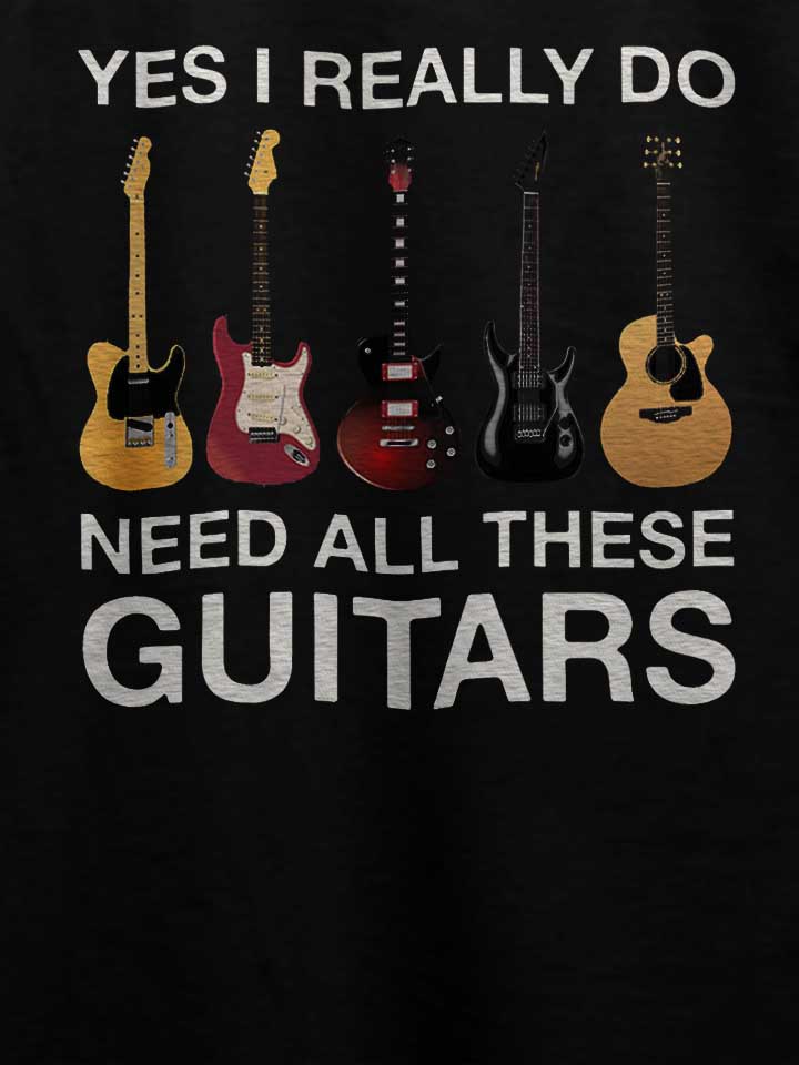 need-all-these-guitars-t-shirt schwarz 4
