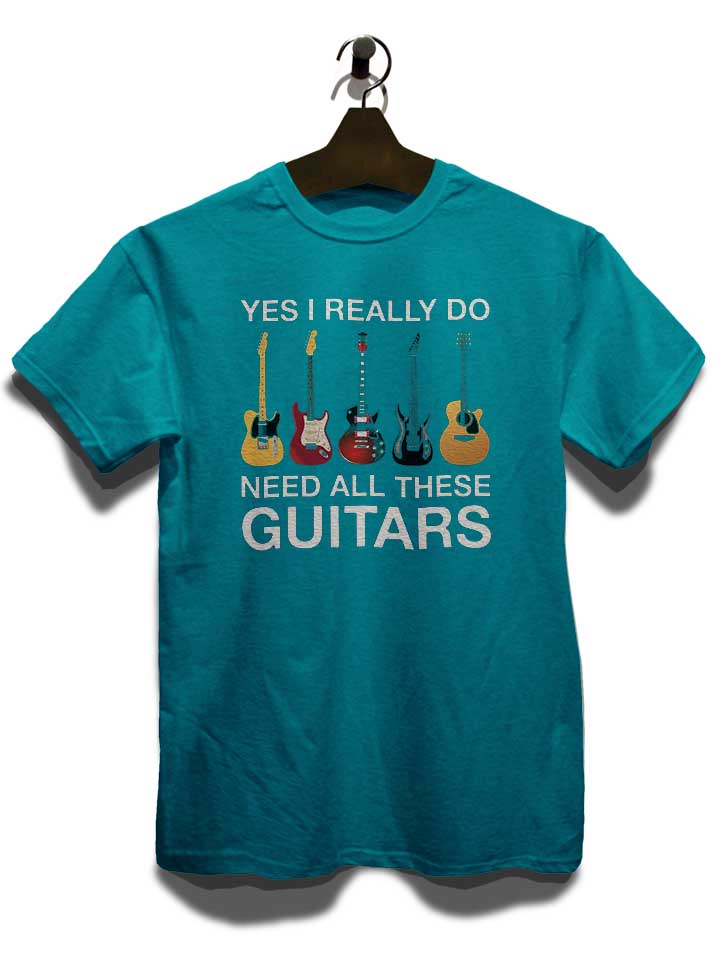 need-all-these-guitars-t-shirt tuerkis 3