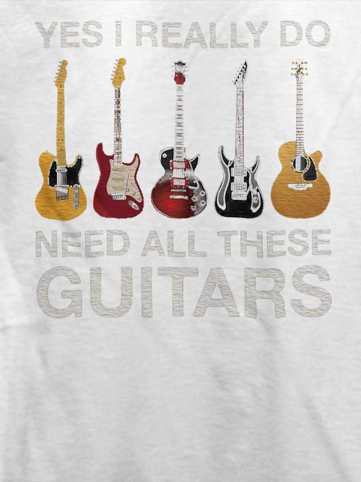 need-all-these-guitars-t-shirt weiss 4