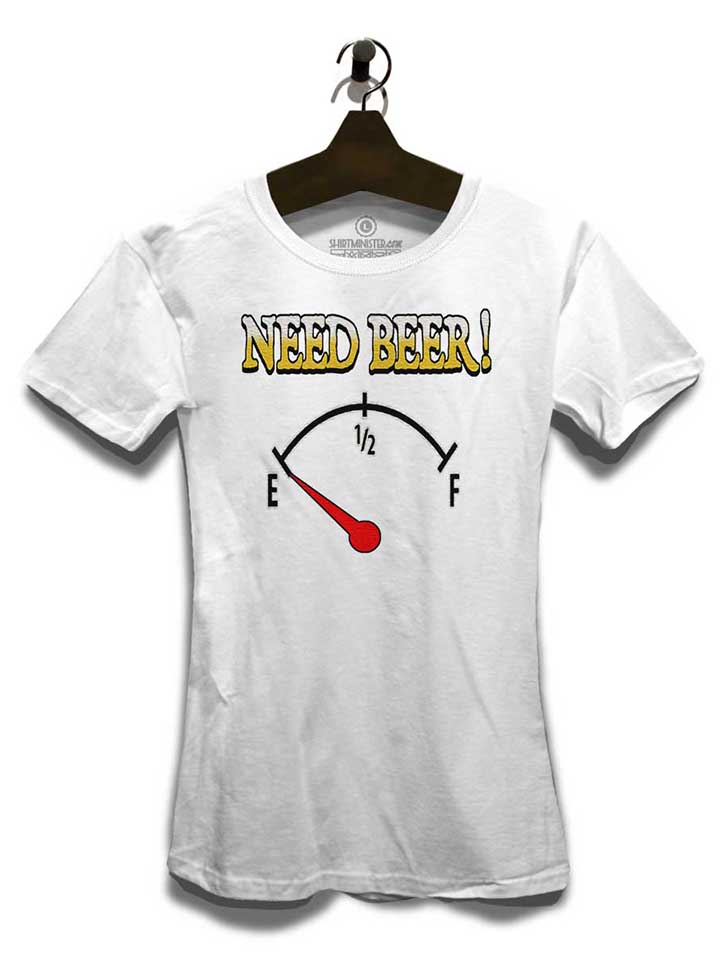 need-beer-damen-t-shirt weiss 3