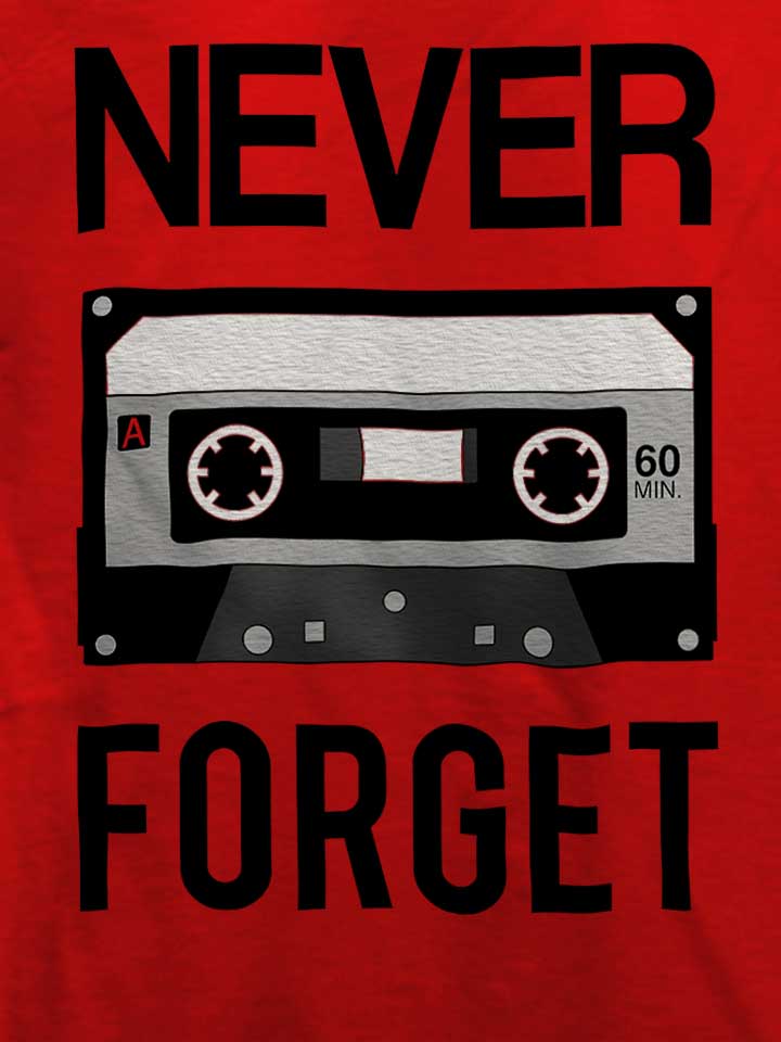 never-forget-cassette-t-shirt rot 4