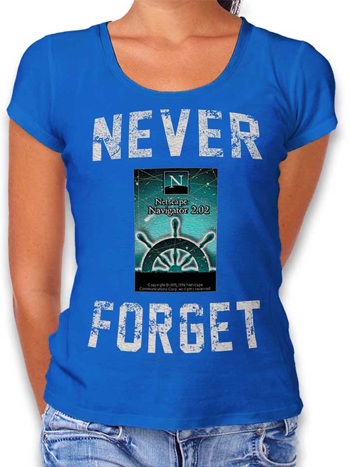 Never Forget Netscape Navigator Damen T-Shirt royal L