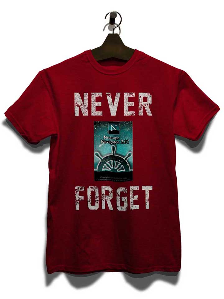 never-forget-netscape-navigator-t-shirt bordeaux 3