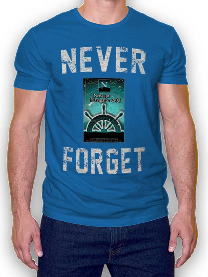 Never Forget Netscape Navigator Camiseta azul-real L