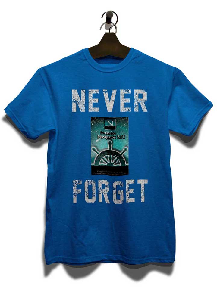 never-forget-netscape-navigator-t-shirt royal 3